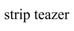 STRIP TEAZER trademark
