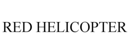 RED HELICOPTER trademark
