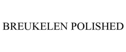 BREUKELEN POLISHED trademark