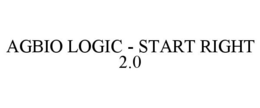 AGBIO LOGIC - START RIGHT 2.0 trademark