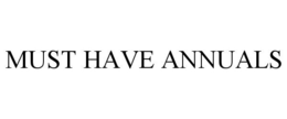 MUST HAVE ANNUALS trademark
