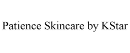 PATIENCE SKINCARE BY KSTAR trademark