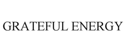 GRATEFUL ENERGY trademark