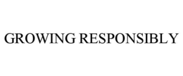 GROWING RESPONSIBLY trademark