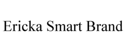 ERICKA SMART BRAND trademark