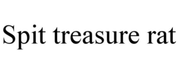 SPIT TREASURE RAT trademark