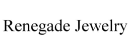 RENEGADE JEWELRY trademark