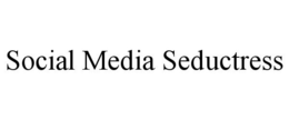 SOCIAL MEDIA SEDUCTRESS trademark
