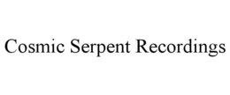COSMIC SERPENT RECORDINGS trademark