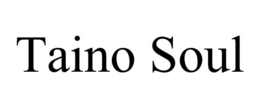 TAINO SOUL trademark