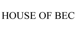 HOUSE OF BEC trademark