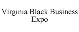 VIRGINIA BLACK BUSINESS EXPO trademark