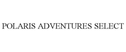 POLARIS ADVENTURES SELECT trademark