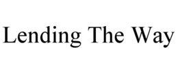 LENDING THE WAY trademark