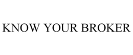 KNOW YOUR BROKER trademark