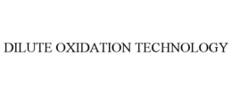 DILUTE OXIDATION TECHNOLOGY trademark