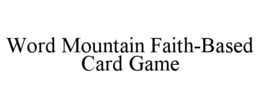 WORD MOUNTAIN FAITH-BASED CARD GAME trademark