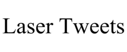 LASER TWEETS trademark