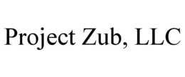 PROJECT ZUB, LLC trademark