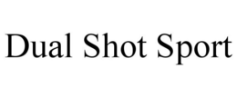 DUAL SHOT SPORT trademark