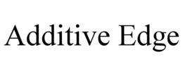 ADDITIVE EDGE trademark