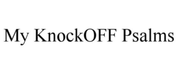 MY KNOCKOFF PSALMS trademark