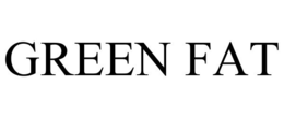 GREEN FAT trademark
