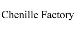 CHENILLE FACTORY trademark
