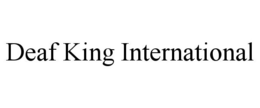 DEAF KING INTERNATIONAL trademark