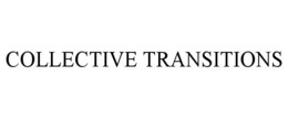 COLLECTIVE TRANSITIONS trademark