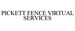 PICKETT FENCE VIRTUAL SERVICES trademark