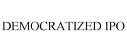 DEMOCRATIZED IPO trademark
