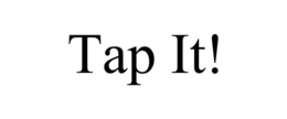 TAP IT! trademark