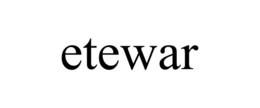 ETEWAR trademark