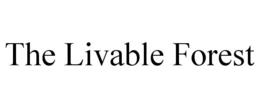 THE LIVABLE FOREST trademark