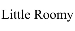 LITTLE ROOMY trademark