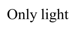 ONLY LIGHT trademark