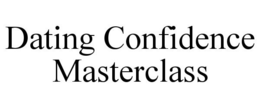 DATING CONFIDENCE MASTERCLASS trademark
