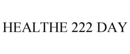 HEALTHE 222 DAY trademark