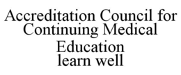 ACCREDITATION COUNCIL FOR CONTINUING MEDICAL EDUCATION LEARN WELL trademark