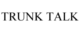 TRUNK TALK trademark