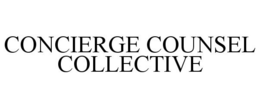 CONCIERGE COUNSEL COLLECTIVE trademark