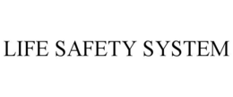 LIFE SAFETY SYSTEM trademark