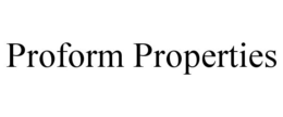 PROFORM PROPERTIES trademark