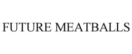 FUTURE MEATBALLS trademark