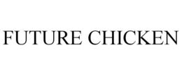 FUTURE CHICKEN trademark