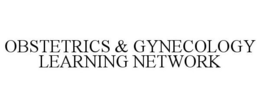 OBSTETRICS & GYNECOLOGY LEARNING NETWORK trademark
