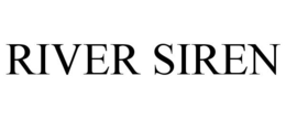 RIVER SIREN trademark