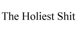 THE HOLIEST SHIT trademark