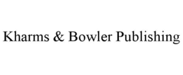 KHARMS & BOWLER PUBLISHING trademark